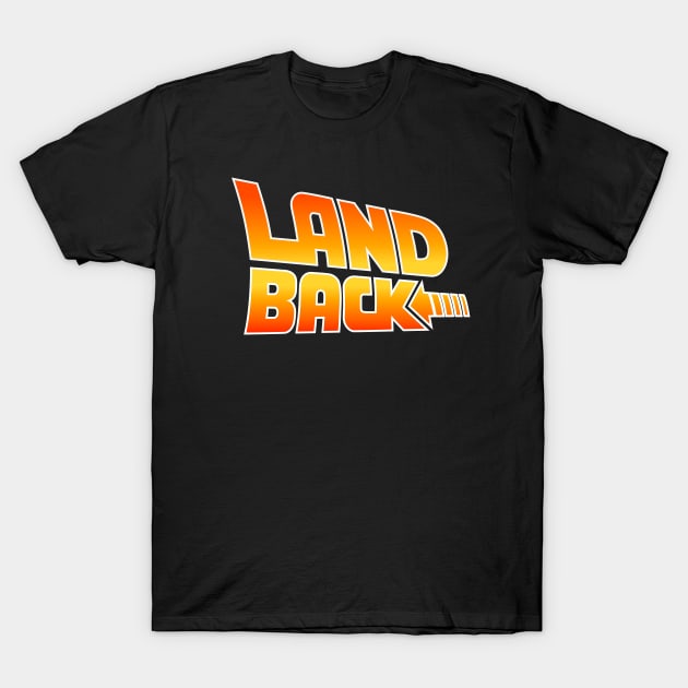 Landback for the Future T-Shirt by dreambeast.co